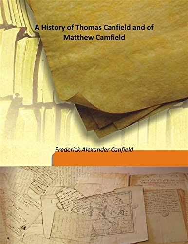 Stock image for A History of Thomas Canfield and of Matthew Camfield [HARDCOVER] for sale by Books Puddle