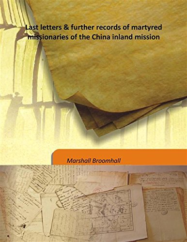 Imagen de archivo de Last letters &amp; further records of martyred missionaries of the China inland mission [HARDCOVER] a la venta por Books Puddle