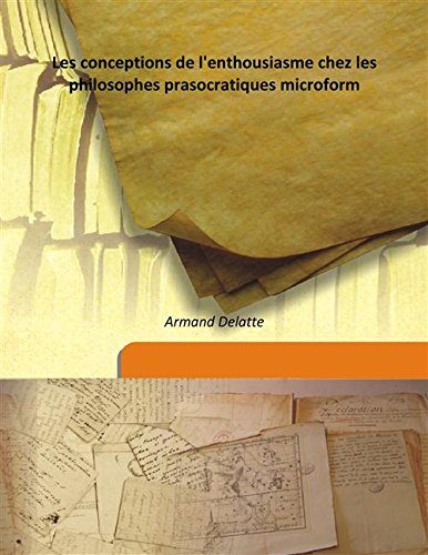 Stock image for Les conceptions de l'enthousiasme chez les philosophes prasocratiques microform [HARDCOVER] for sale by Books Puddle