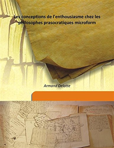 9789333192217: Les conceptions de l'enthousiasme chez les philosophes prasocratiques microform