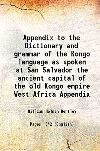 9789333193344: Appendix to the Dictionary and grammar of the Kongo language as spoken at San Salvador the ancient capital of the old Kongo empire West Africa Appendix 1895 [Hardcover]