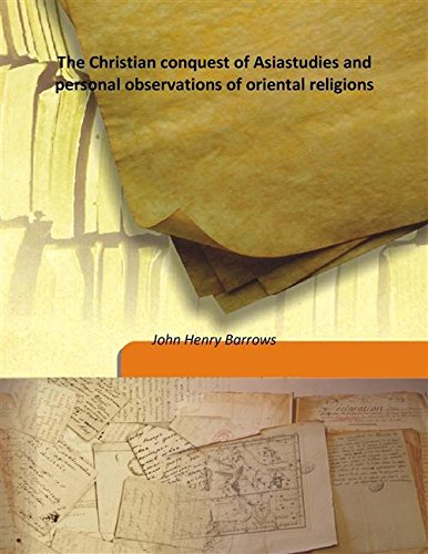 9789333194136: The Christian conquest of Asiastudies and personal observations of oriental religions