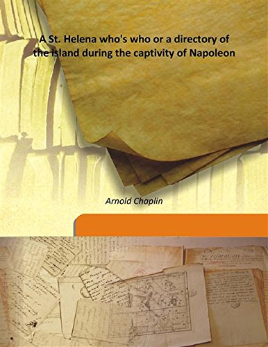 Stock image for A St. Helena who's who or a directory of the island during the captivity of Napoleon [HARDCOVER] for sale by Books Puddle