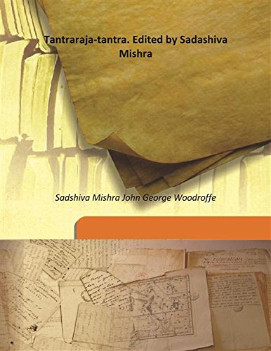 9789333196581: Tantraraja-tantra. Edited by Sadashiva Mishra Volume 1 1918 [Hardcover]