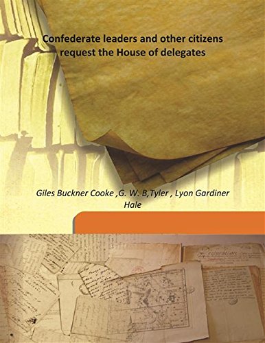 Beispielbild fr Confederate leaders and other citizens request the House of delegates [HARDCOVER] zum Verkauf von Books Puddle