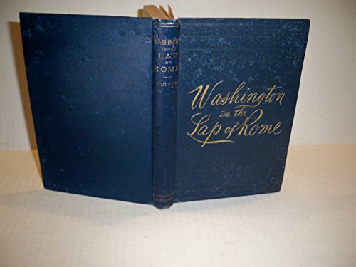 Imagen de archivo de Washington in the lap of Rome [HARDCOVER] a la venta por Books Puddle