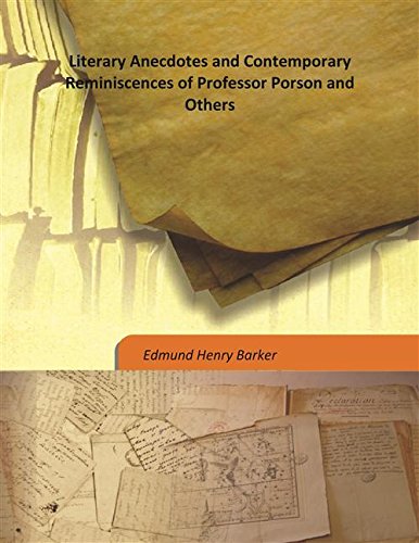 Stock image for Literary Anecdotes and Contemporary Reminiscences of Professor Porson and Others [HARDCOVER] for sale by Books Puddle