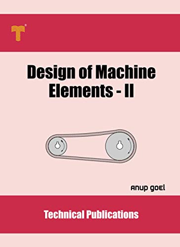 Imagen de archivo de Design of Machine Elements - II: Fundamentals and Applications a la venta por GF Books, Inc.