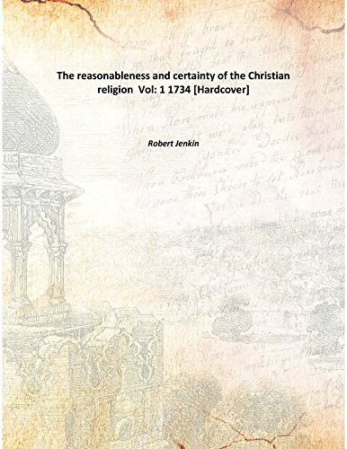 Imagen de archivo de The reasonableness and certainty of the Christian religion [HARDCOVER] a la venta por Books Puddle