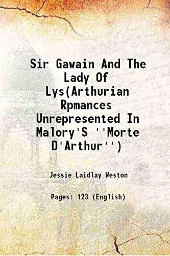 Stock image for Sir Gawain and the Lady of Lys(Arthurian Rpmances Unrepresented in malory's 'morte d'Arthur') [HARDCOVER] for sale by Books Puddle