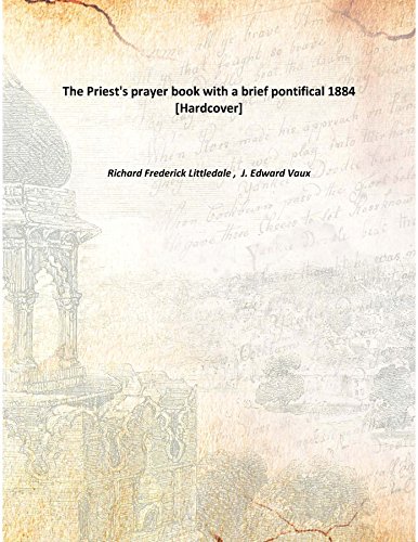 Imagen de archivo de The Priest's prayer bookwith a brief pontifical [HARDCOVER] a la venta por Books Puddle