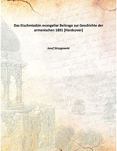 Imagen de archivo de Das Etschmiadzin evangeliarBeitrage zur Geschichte der armenischen [HARDCOVER] a la venta por Books Puddle