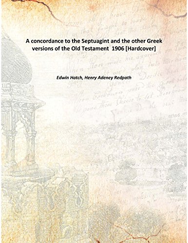 Imagen de archivo de A concordance to the Septuagint and the other Greek versions of the Old Testament [HARDCOVER] a la venta por Books Puddle