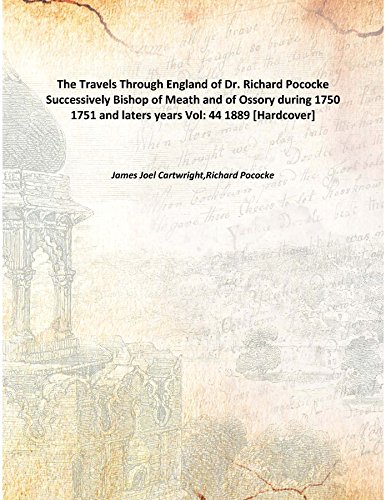 Beispielbild fr The Travels Through England of Dr. Richard PocockeSuccessively Bishop of Meath and of Ossory during 1750 1751 and laters years [HARDCOVER] zum Verkauf von Books Puddle