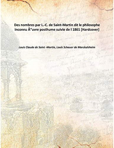 Imagen de archivo de Des nombres par L.-C. de Saint-Martin dit le philosophe inconnu&Aring;&quot;uvre posthume suivie de l [HARDCOVER] a la venta por Books Puddle