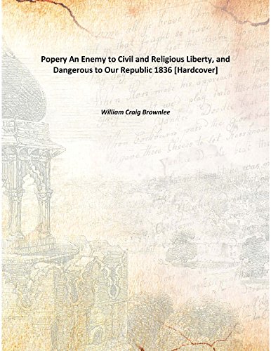 Stock image for PoperyAn Enemy to Civil and Religious Liberty, and Dangerous to Our Republic [HARDCOVER] for sale by Books Puddle