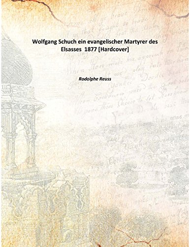 Stock image for Wolfgang Schuch ein evangelischer Martyrer des Elsasses [HARDCOVER] for sale by Books Puddle