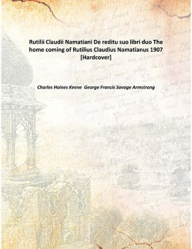 Beispielbild fr Rutilii Claudii Namatiani De reditu suo libri duoThe home coming of Rutilius Claudius Namatianus [HARDCOVER] zum Verkauf von Books Puddle