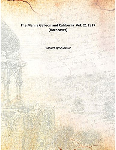 9789333338677: The Manila Galleon and California Vol: 21 1917 [Hardcover]