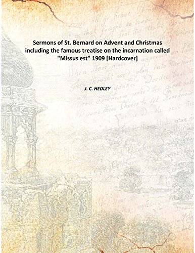 Stock image for Sermons of St. Bernard on Advent and Christmas including the famous treatise on the incarnation called &quot;Missus est&quot; 1909 [Hardcover] for sale by Books Puddle
