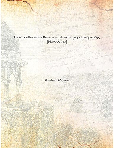 Beispielbild fr La sorcellerie en Beaarn et dans le pays basque 1879 [Hardcover] zum Verkauf von Books Puddle
