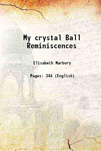 Stock image for My crystal Ball Reminiscences [Hardcover] for sale by Books Puddle