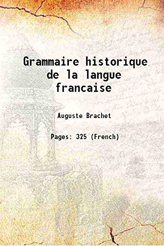9789333347907: Grammaire historique de la langue francaise 1880 [Hardcover]