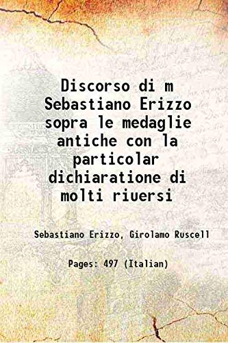 Imagen de archivo de Discorso di m Sebastiano Erizzo sopra le medaglie antiche con la particolar dichiaratione di molti riuersi 1559 [Hardcover] a la venta por Books Puddle