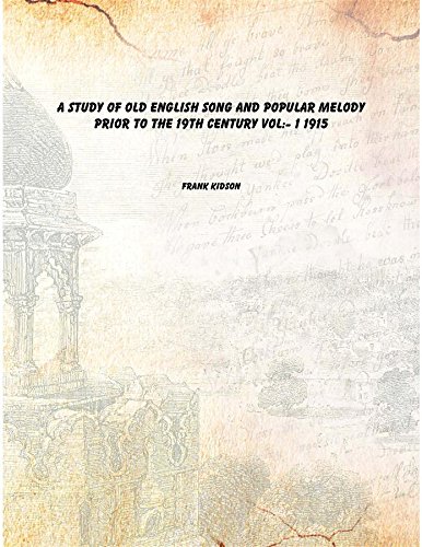 Imagen de archivo de A Study of Old English Song and Popular Melody prior to the 19th Century Vol:- 1 1915 [Hardcover] a la venta por Books Puddle