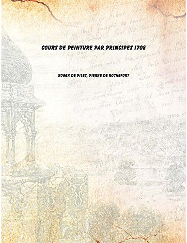 Stock image for Cours de peinture par principes 1708 [Hardcover] for sale by Books Puddle