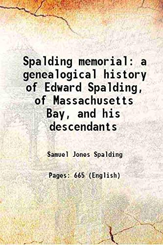 Stock image for Spalding memoriala genealogical history of Edward Spalding, of Massachusetts Bay, and his descendants 1872 [Hardcover] for sale by Books Puddle