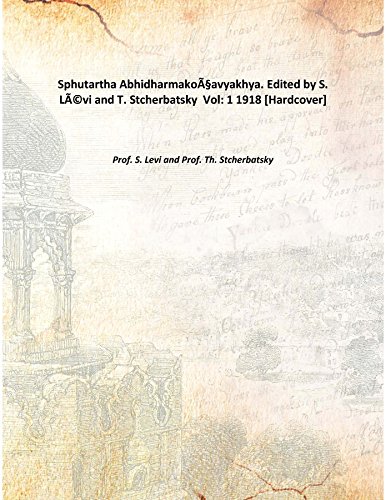 9789333358095: Sphutartha Abhidharmakoavyakhya. Edited by S. Lvi and T. Stcherbatsky Volume 1 1918 [Hardcover]