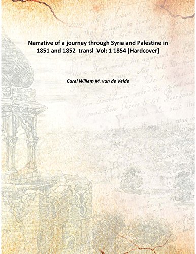 Imagen de archivo de Narrative of a journey through Syria and Palestine in 1851 and 1852 &nbsp;transl Vol: 1 1854 [Hardcover] a la venta por Books Puddle