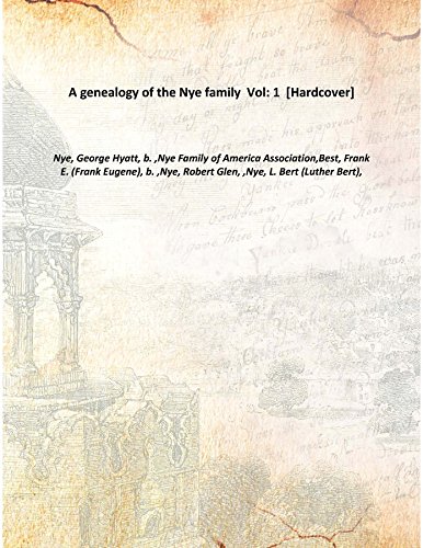 Beispielbild fr A genealogy of the Nye family Volume 1st 1907 [Hardcover] zum Verkauf von Books Puddle