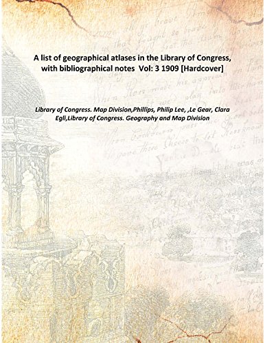 Immagine dell'editore per A list of geographical atlases in the Library of Congress, with bibliographical notes Volume 3 1909 [Hardcover] venduto da Books Puddle