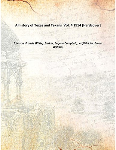 Beispielbild fr A history of Texas and Texans Volume 4 1914 [Hardcover] zum Verkauf von Books Puddle