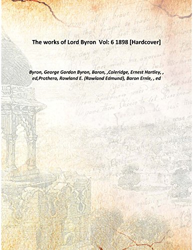 Stock image for The works of Lord Byron Volume 6 1898 [Hardcover] for sale by Books Puddle