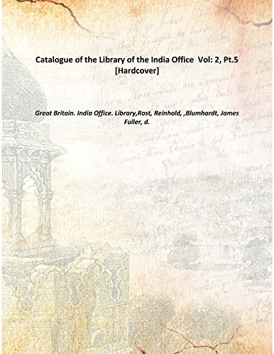 Stock image for Catalogue of the Library of the India Office Volume 2, Pt.5 [Hardcover] for sale by Books Puddle