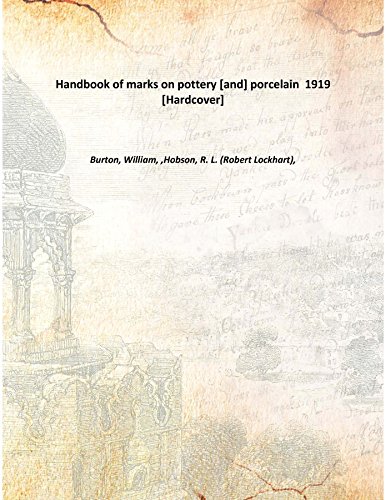 Stock image for Handbook of marks on pottery [and] porcelain 1919 [Hardcover] for sale by Books Puddle