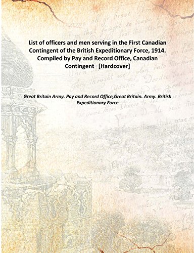 Imagen de archivo de List of officers and men serving in the First Canadian Contingent of the British Expeditionary Force, 1914. [Hardcover] a la venta por Books Puddle