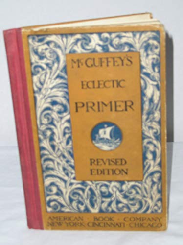 Beispielbild fr Mcguffey'S Eclectic Primer [Hardcover] 1909 [Hardcover] zum Verkauf von Books Puddle