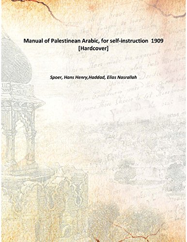 Imagen de archivo de Manual of Palestinean Arabic for self-instruction 1909 [Hardcover] a la venta por Books Puddle
