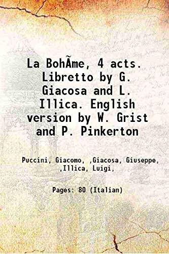 Imagen de archivo de La Boh?me, 4 acts. Libretto by G. Giacosa and L. Illica. English version by W. Grist and P. Pinkerton [Hardcover] a la venta por Books Puddle