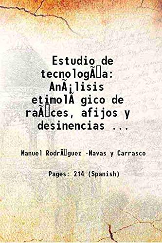 Imagen de archivo de Estudio de tecnolog?a: An?lisis etimol?gico de ra?ces, afijos y desinencias . 1903 [Hardcover] a la venta por Books Puddle