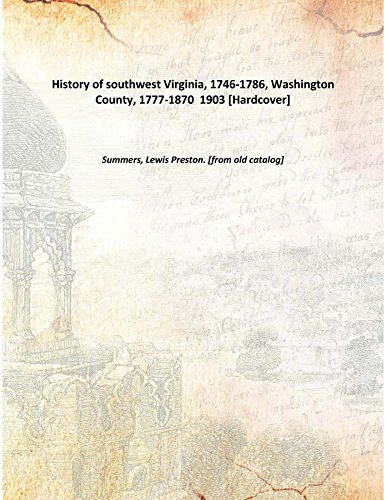 Beispielbild fr History of southwest Virginia, 1746-1786, Washington County, 1777-1870 1903 [Hardcover] zum Verkauf von Books Puddle