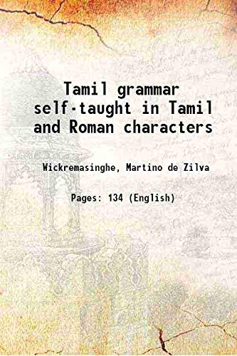 Stock image for Tamil grammar self-taught in Tamil and Roman characters 1906 [Hardcover] for sale by Books Puddle