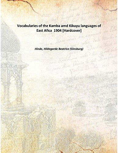 Beispielbild fr Vocabularies of the Kamba amd Kikuyu languages of East Afica 1904 [Hardcover] zum Verkauf von Books Puddle