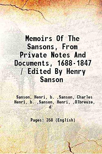 Stock image for Memoirs Of The Sansons, From Private Notes And Documents, 1688-1847 / Edited By Henry Sanson 1876 [Hardcover] for sale by Books Puddle