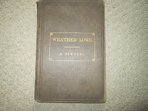 Beispielbild fr Weather lore a collection of proverbs sayings and rules concerning the weather 1869 [Hardcover] zum Verkauf von Books Puddle