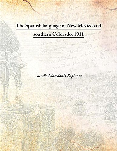 Imagen de archivo de The Spanish language in New Mexico and southern Colorado, 1911 [HARDCOVER] a la venta por Books Puddle